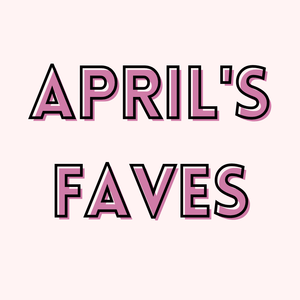 April's Favorites - Adorned in April